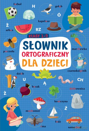 Słownik ortograficzny dla dzieci [KSIĄŻKA]