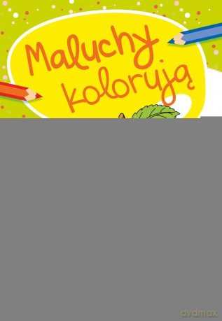 Warzywa i owoce. Maluchy kolorują - Agata Nowak [KSIĄŻKA]