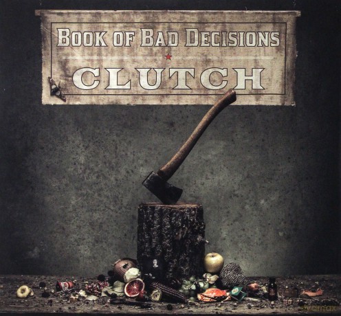 Clutch: Book Of Bad Decisions  [CD]