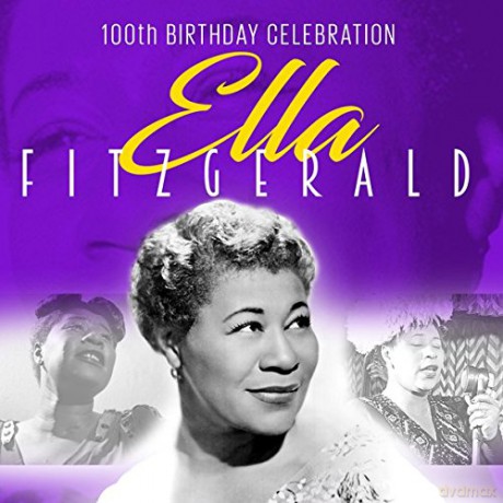 Ella Fitzgerald: 100th Birthday Celebration [2CD]