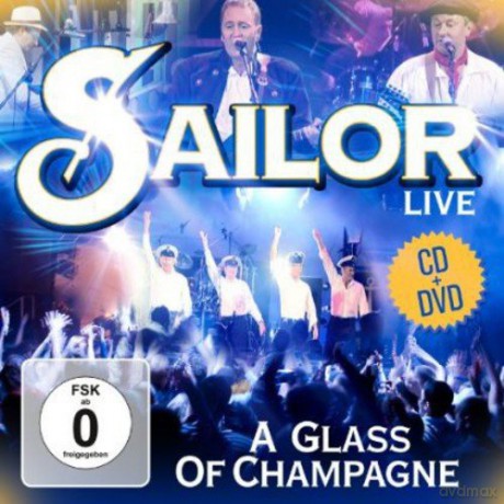 Sailor: A Glass Of Champagne - Live [CD]+[DVD]