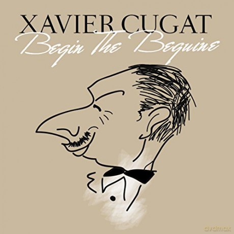 Xavier Cugat: Begin The Beguine [CD]