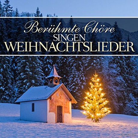 Beraźhmte Chore singen Weihnach [CD]