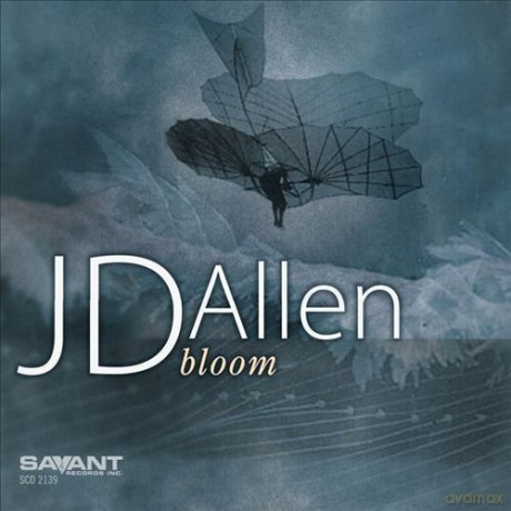 Jd Allen: Bloom [CD]
