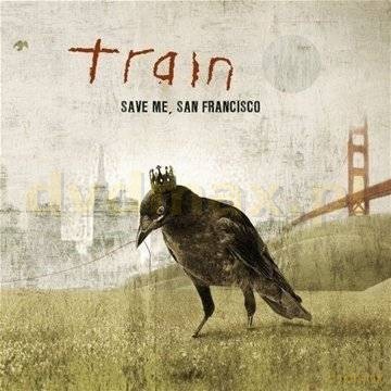 Train: Save Me, San Francisco (Full Album plus Bonus Track for Europe) [CD]
