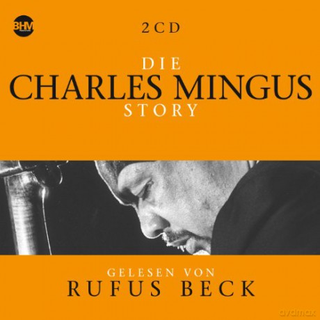 Die Charles Mingus Story.Musik [5CD]