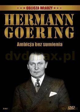 Oblicza władzy: Hermann Goering - ambicja bez sumienia [DVD]