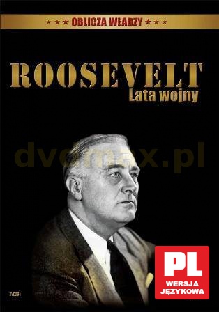 Oblicza władzy: Roosevelt. Lata wojny [DVD]