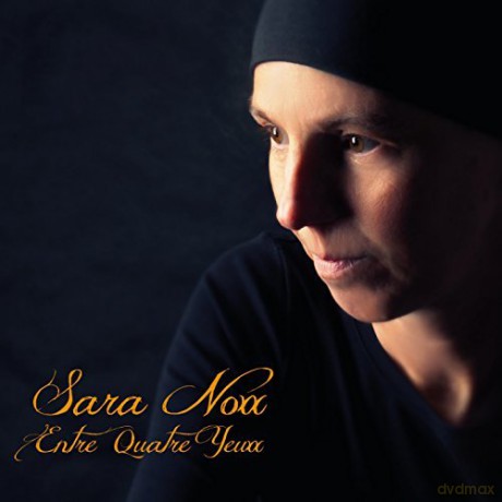 Sara Noxx: Entre Quatre Yeuxx [CD]