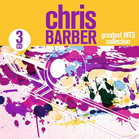 Chris Barber: Greatest Hits Collection [3CD]