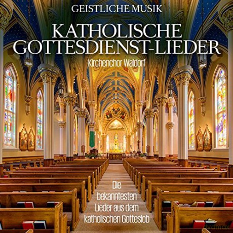 Kirchenchor Waldorf: Katholische Gottesdienst-Liede [CD]