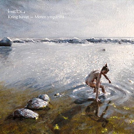 Kebu: Kring Havet - Meren ymparilla [CD]