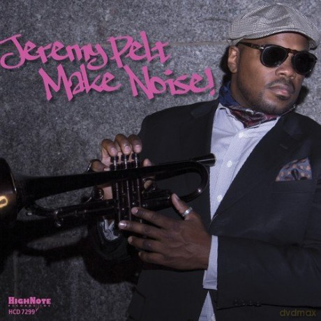 Jeremy Pelt: Make Noise! [CD]