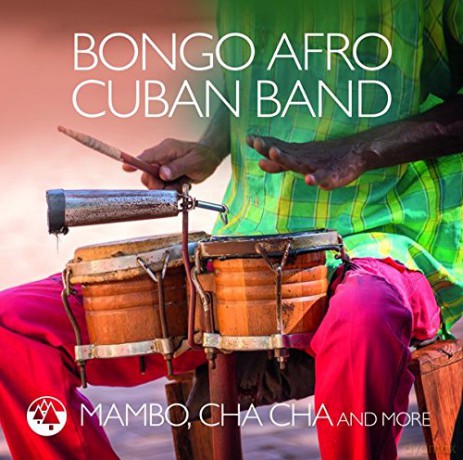 Bongo Afro Cuban Band: Mambo, Cha Cha And More [CD]