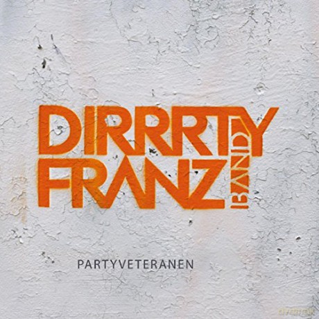 Dirrrty Franz Band: Partyveteranen [CD]