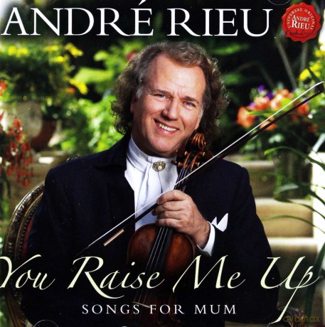 Andre Rieu: You Raise Me Up - Songs For Mum [CD]