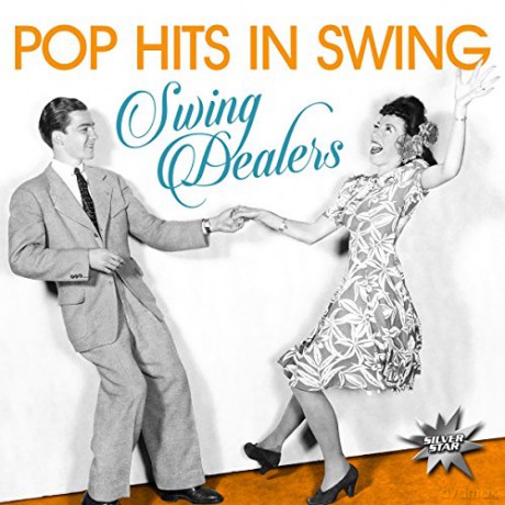 Swing Dealers: Pop Hits In Swing [CD]