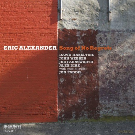 Eric Alexander: Song of No Regrets [CD]