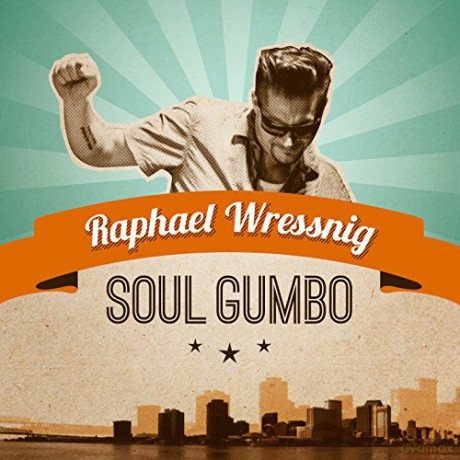 Raphael Wressnig: Soul Gumbo [CD]