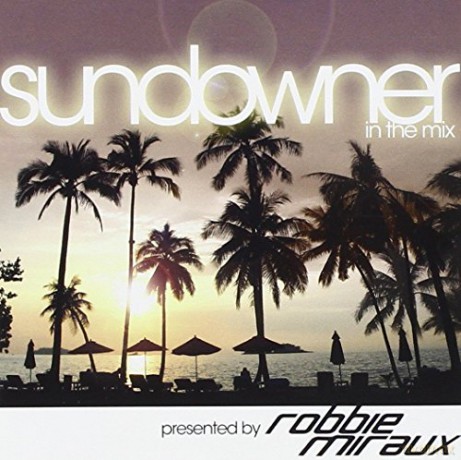 Presented By Robbie Miraux: Sundowner - In The Mix [2CD]