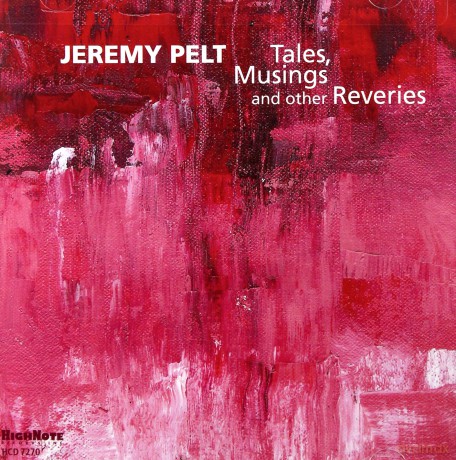 Jeremy Pelt: Tales, Musings and other Rever [CD]