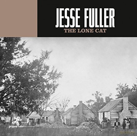 Jesse Fuller: The Lone Cat [CD]