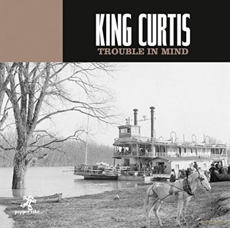 King Curtis: Trouble In Mind [CD]
