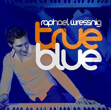 Raphael Wressnig: True Blue [CD]