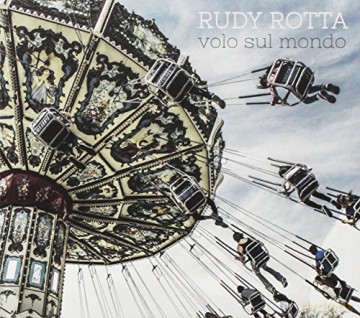 Rudy Rotta: Volo Sul Mondo [CD]