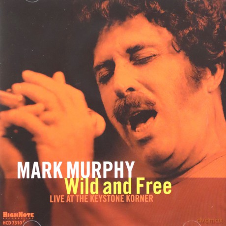 Mark Murphy: Wild and Free [CD]
