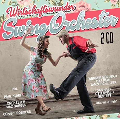 Wirtschaftswunder Swing Orches [2CD]