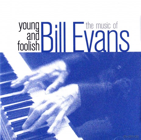 Bill Evans: Young And Foolish - The Music [CD]