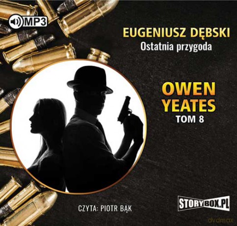 Owen Yeates (Tom 8) Ostatnia przygoda - Eugeniusz Dębski [AUDIOBOOK]