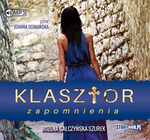 Klasztor zapomnienia - Bożena Galczyńska-Szurek [AUDIOBOOK]