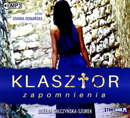 Klasztor zapomnienia - Bożena Galczyńska-Szurek [AUDIOBOOK]