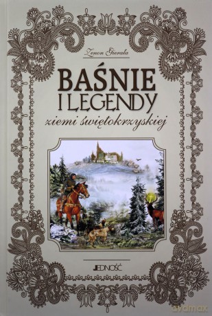 Baśnie i legendy ziemi świętokrzyskiej - Zenon Gierała [KSIĄŻKA]