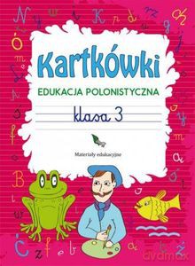 Kartkówki. Edukacja polonistyczna Klasa 3. Materiały edukacyjne - Beata Guzowska [KSIĄŻKA]
