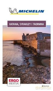 Katania, Syrakuzy i Taormina. Michelin [KSIĄŻKA]