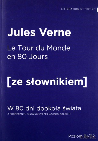 Le tour du monde en quatre-vingt jours - W 80 dni dookoła świata z podręcznym słownikiem francusko-polskim - Jules Verne [KSIĄŻKA]