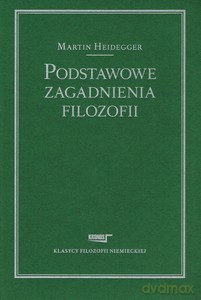 Podstawowe zagadnienia filozofii - Martin Heidegger [KSIĄŻKA]