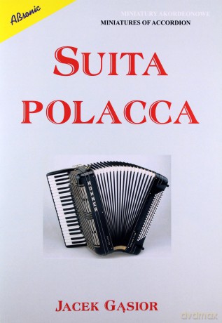 Suita polacca - cztery tańce polskie w opracowaniu na akordeon - Jacek Gąsior [KSIĄŻKA]