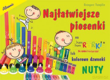 Najłatwiejsze piosenki na Bum Bum Rurki lub kolorowe dzwonki - NUTY - Grzegorz Templin [KSIĄŻKA]