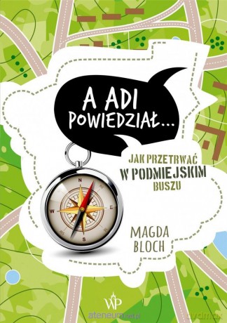 A Adi powiedział... Jak przetrwać w podmiejskim.. - Magda Bloch [KSIĄŻKA]