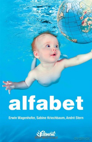 Alfabet - Erwin Wagenhofer, Sabine Kriechbaum, Andr Stern [KSIĄŻKA]