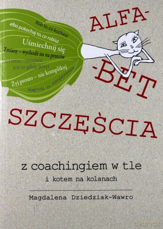 Alfabet szczęścia z coachingiem w tle i kotem - Magdalena Dziedziak-Wawro [KSIĄŻKA]