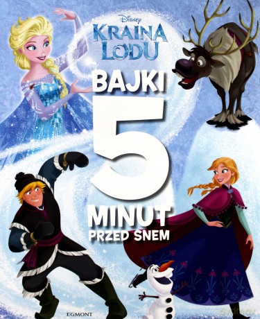 Bajki 5 minut przed snem. Kraina Lodu [KSIĄŻKA]
