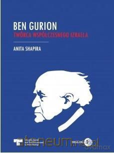 Ben Gurion. Twórca współczesnego Izraela - Anita Shapira [KSIĄŻKA]