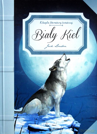 Biały Kieł - Jack London [KSIĄŻKA]