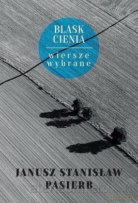Blask cienia. Wiersze wybrane [KSIĄŻKA]