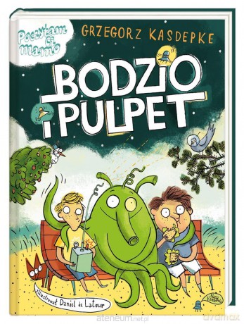 Bodzio i Pulpet - Grzegorz Kasdepke, Daniel de Latour [KSIĄŻKA]